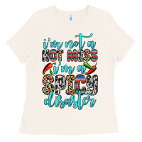 Bone i m not a hot mess i m a spicy disaster Ladies Tee - Zillion Design Studio
