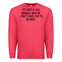 Cardinal It's Okay If You Disagree With Me Premium Sweatshirt - Bettercallsaul
