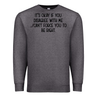 Charcoal Heather It's Okay If You Disagree With Me Premium Sweatshirt - Bettercallsaul