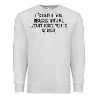 Dove Grey It's Okay If You Disagree With Me Premium Sweatshirt - Bettercallsaul