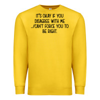 Lemon It's Okay If You Disagree With Me Premium Sweatshirt - Bettercallsaul