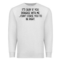 Oatmeal Heather It's Okay If You Disagree With Me Premium Sweatshirt - Bettercallsaul