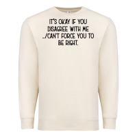 Sandshell It's Okay If You Disagree With Me Premium Sweatshirt - Bettercallsaul