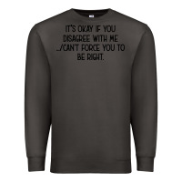 Smoke It's Okay If You Disagree With Me Premium Sweatshirt - Bettercallsaul