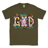 Army Green With God All Things Are Possible Easter Day Classic Tee - CowhideDigitalArt