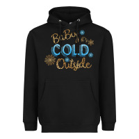Black Baby It s Cold Outside Heavyweight Hoodie - Bettercallsaul