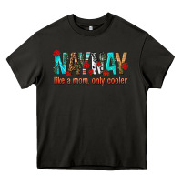 Asphalt naynay like a mom only cooler Heavy Core Tee - texasbilliewilder