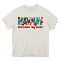 Cream naynay like a mom only cooler Heavy Core Tee - texasbilliewilder