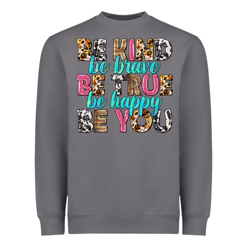 Be Kind Be True Be You Heavyweight Sweatshirt by NancyCooperArtShop | Teevron