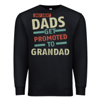 Black Only Great Dads Get Promoted To Grandad Premium Sweatshirt - Bettercallsaul