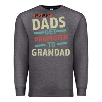 Charcoal Heather Only Great Dads Get Promoted To Grandad Premium Sweatshirt - Bettercallsaul