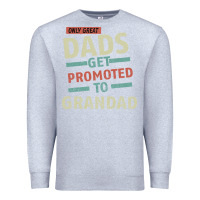 Heather Grey Only Great Dads Get Promoted To Grandad Premium Sweatshirt - Bettercallsaul