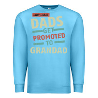 Ocean Blue Only Great Dads Get Promoted To Grandad Premium Sweatshirt - Bettercallsaul