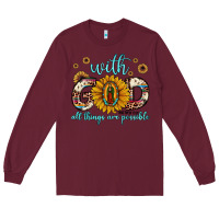 Burgundy with god all things are possible matthew 19 26 Long Sleeve Tee - JahusDesignShop