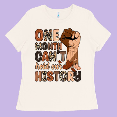 One Month Can't Hold Our History Ladies Tee Designed By Zillion Design Studio