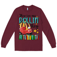Burgundy they see me rollin' they hatin' Long Sleeve Tee - MaliasSmallBusiness