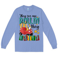 Colony Blue they see me rollin' they hatin' Long Sleeve Tee - MaliasSmallBusiness