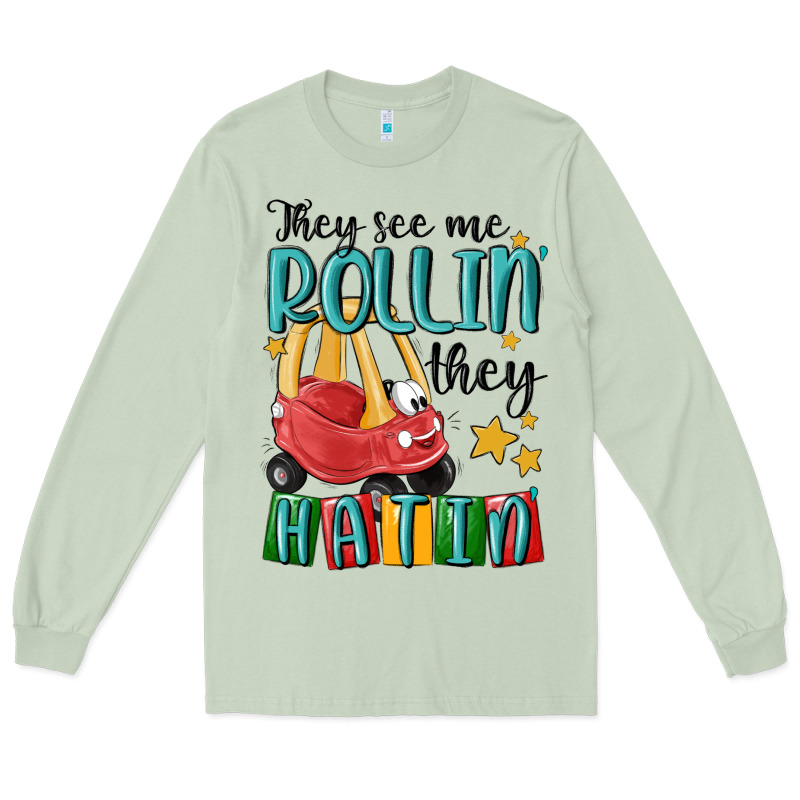 They See Me Rollin' They Hatin' Long Sleeve Tee by MaliasSmallBusiness | Teevron