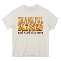 Cream thankful blessed and kind of a mess Heavy Core Tee - BarkalooDesign