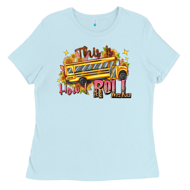 This Is How I Roll Ladies Tee by texasbilliewilder | Teevron