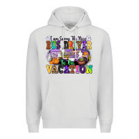Dove Grey I Am Sorry The Nice Bus Driver Is on Vacation Premium Hoodie - texasbilliewilder