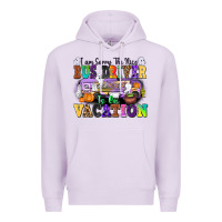 Lilac I Am Sorry The Nice Bus Driver Is on Vacation Premium Hoodie - texasbilliewilder