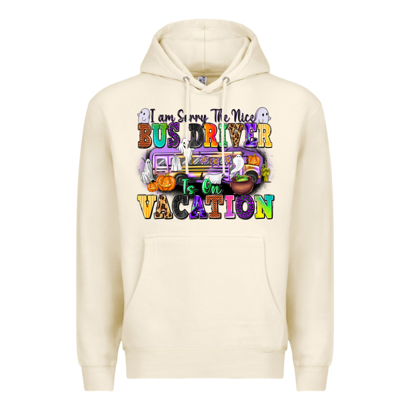 I Am Sorry The Nice Bus Driver Is On Vacation Premium Hoodie by texasbilliewilder | Teevron