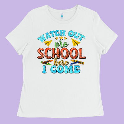 Watch Out Pre School Here I Come Ladies Tee Designed By Texasbilliewilder