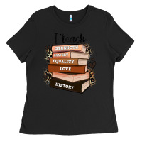 Black i teach strength bravery equality love history Ladies Tee - Zillion Design Studio