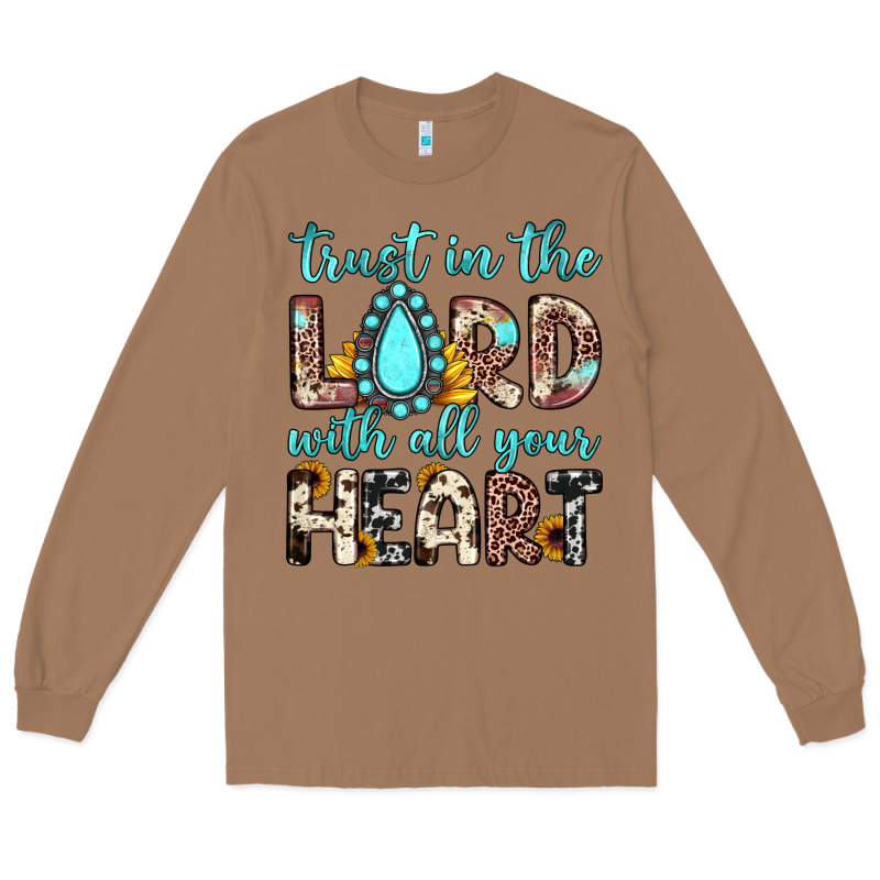 Trust In The Lord With All Your Heart Long Sleeve Tee by JahusDesignShop | Teevron
