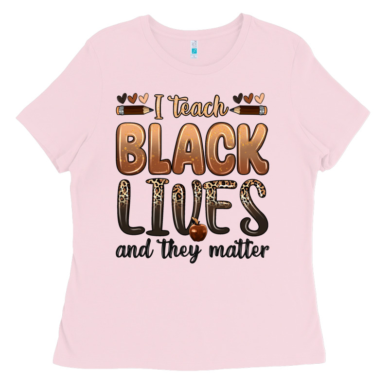 I Teach Black Lives And They Matter Ladies Tee by Zillion Design Studio | Teevron