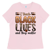 Bubblegum Pink i teach black lives and they matter Ladies Tee - Zillion Design Studio
