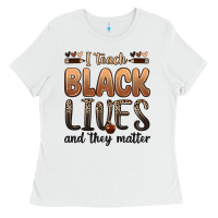 White i teach black lives and they matter Ladies Tee - Zillion Design Studio