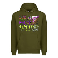 Army Green Don't Be a Salty Witch Premium Hoodie - texasbilliewilder
