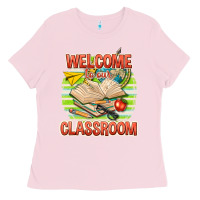 Bubblegum Pink welcome to our classroom Ladies Tee - texasbilliewilder