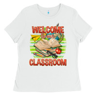 White welcome to our classroom Ladies Tee - texasbilliewilder