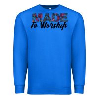True Royal Made to Worship Premium Sweatshirt - Bettercallsaul