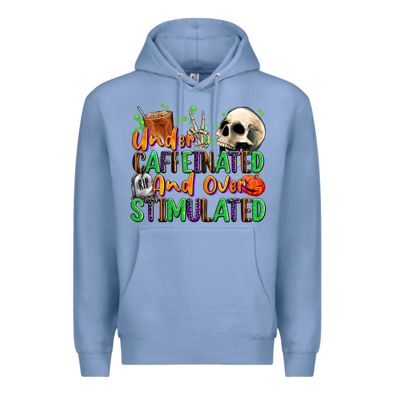 Under Caffeinated And Over Stimulated Premium Hoodie by texasbilliewilder | Teevron