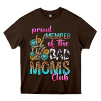 Chocolate Brown proud member of the bad moms club Heavy Core Tee - texasbilliewilder