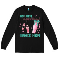 Black mess always stressed dance mom Long Sleeve Tee - MaliasSmallBusiness
