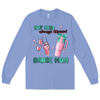 Colony Blue mess always stressed dance mom Long Sleeve Tee - MaliasSmallBusiness