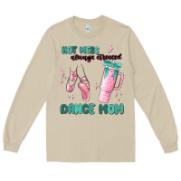 Mushroom mess always stressed dance mom Long Sleeve Tee - MaliasSmallBusiness
