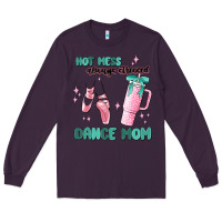 Plum mess always stressed dance mom Long Sleeve Tee - MaliasSmallBusiness