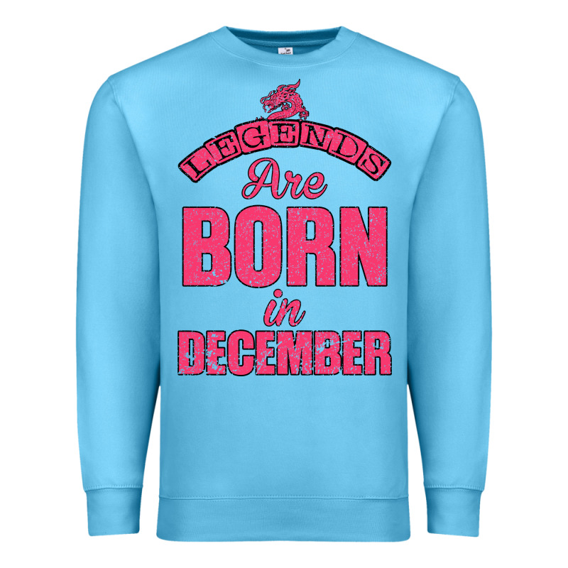 Legends Are Born İn December Premium Sweatshirt by Bettercallsaul | Teevron