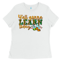 White yall gonna learn today Ladies Tee - texasbilliewilder
