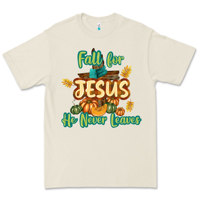 Fall For Jesus He Never Leaves Premium Tee by texasbilliewilder | Teevron