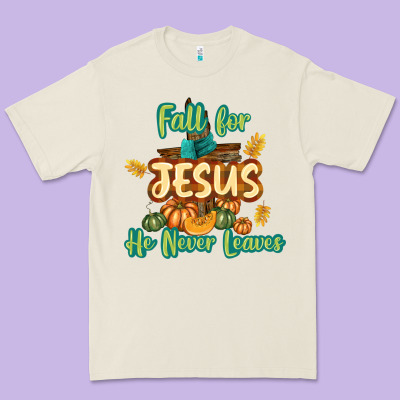 Fall For Jesus He Never Leaves Premium Tee Designed By Texasbilliewilder