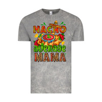Cloud Rock nacho average mama with nacho Vintage Tee - AdoDesignShop