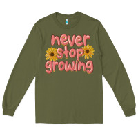 Army Green never stop growing Long Sleeve Tee - MaliasSmallBusiness