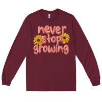 Burgundy never stop growing Long Sleeve Tee - MaliasSmallBusiness